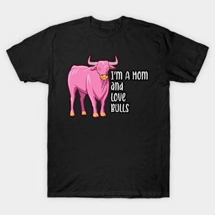 I'm a Mom and I Love Bulls Design for Moms T-Shirt